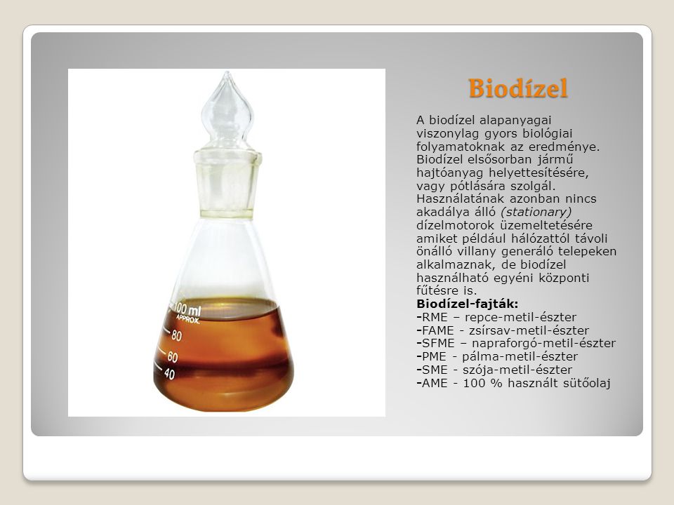 Biodízel A biodízel alapanyagai viszonylag gyors biológiai folyamatoknak az eredménye.