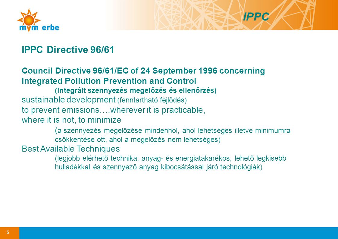 IPPC IPPC Directive 96/61. Council Directive 96/61/EC of 24 September 1996 concerning Integrated Pollution Prevention and Control.