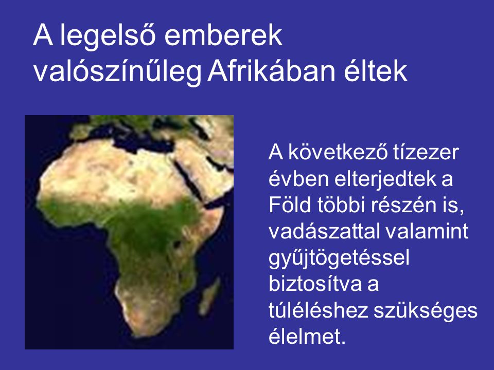 A legelső emberek valószínűleg Afrikában éltek