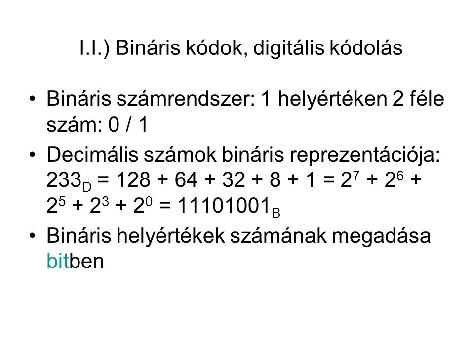 I.I.) Bináris kódok, digitális kódolás