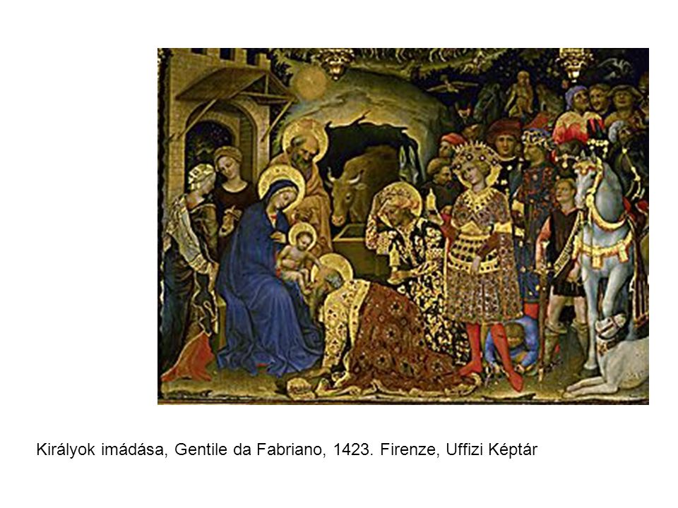 Királyok imádása, Gentile da Fabriano, Firenze, Uffizi Képtár