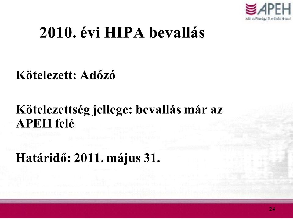 2010. évi HIPA bevallás Kötelezett: Adózó