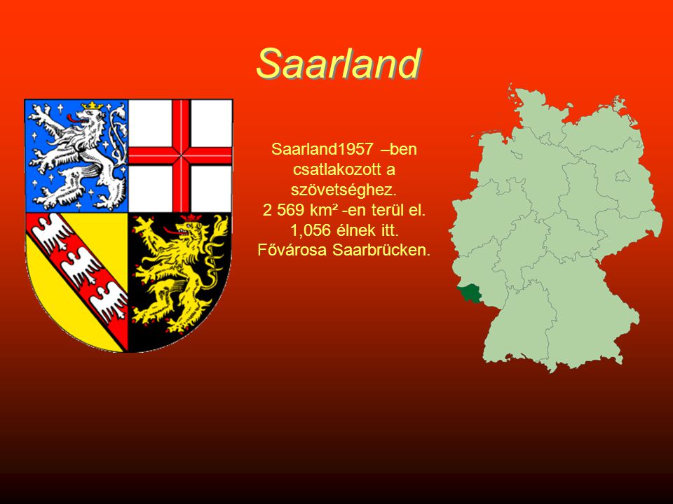 Saarland Saarland1957 –ben csatlakozott a szövetséghez.