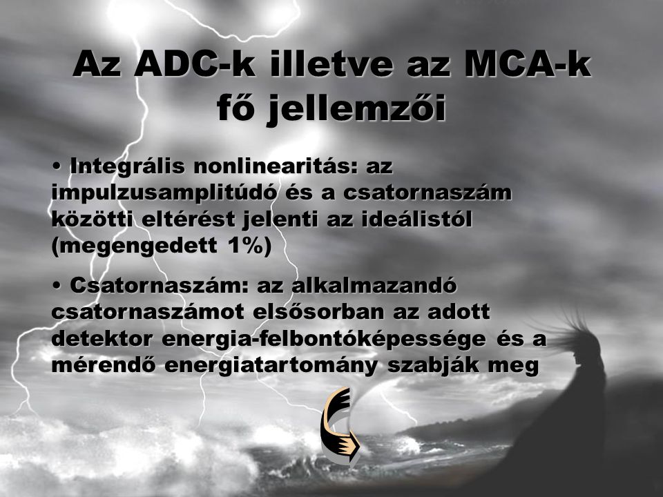 Az ADC-k illetve az MCA-k fő jellemzői
