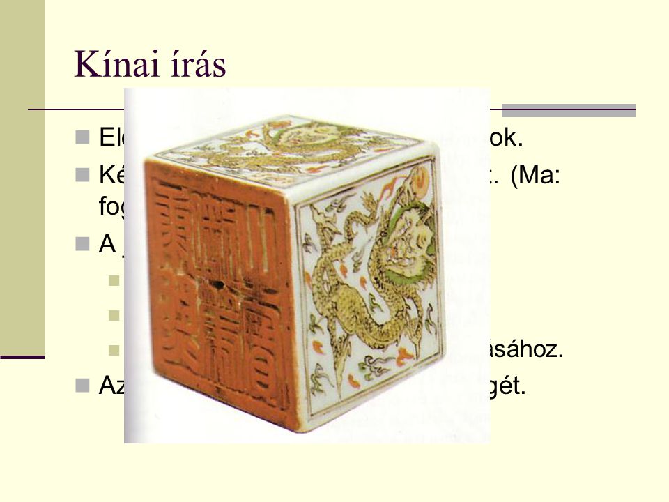 Kínai írás Előzmények: Kr.e.18. sz. jóscsontok.
