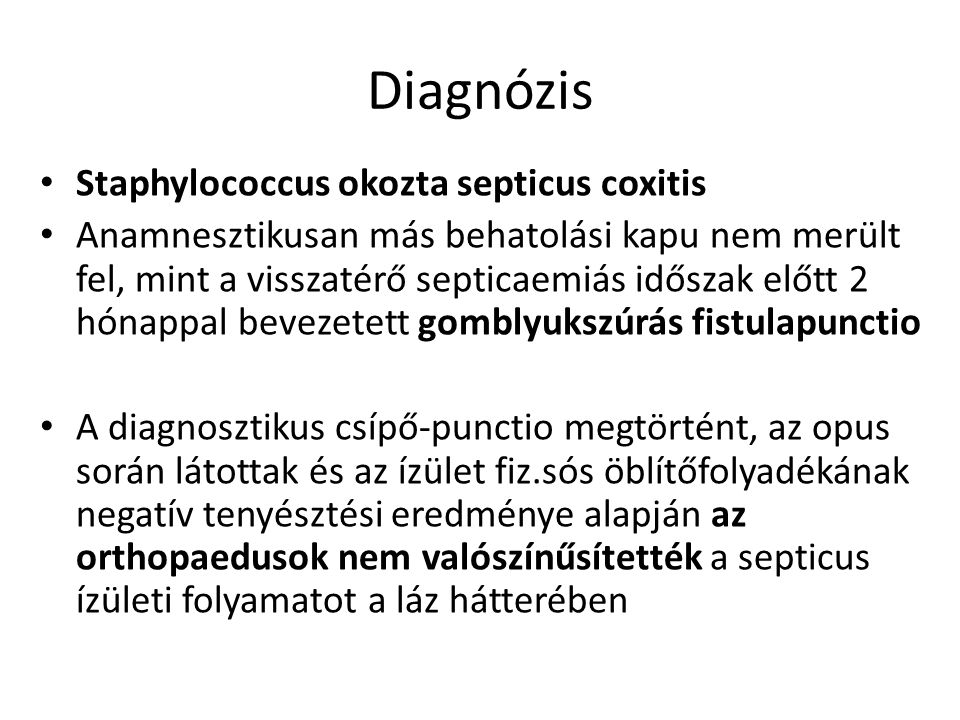 Diagnózis Staphylococcus okozta septicus coxitis