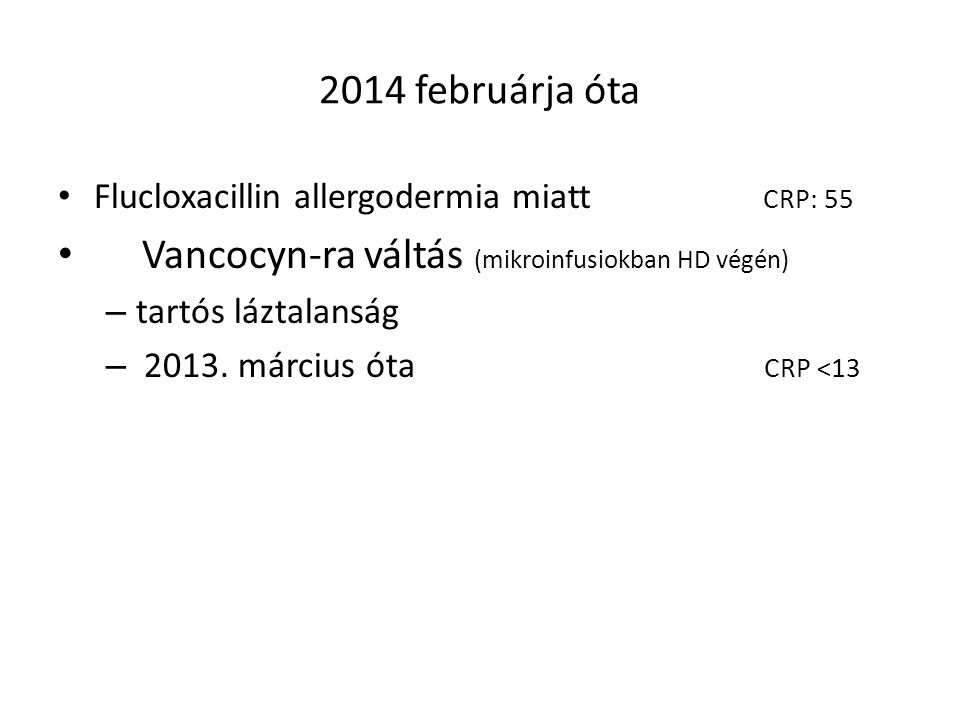Vancocyn-ra váltás (mikroinfusiokban HD végén)