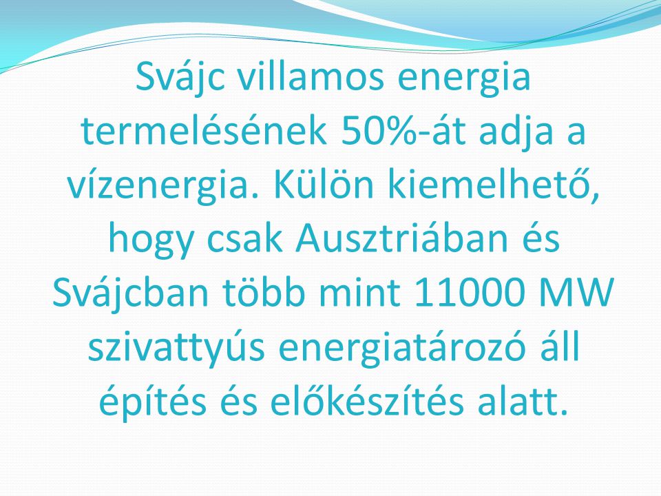 Svájc villamos energia termelésének 50%-át adja a vízenergia