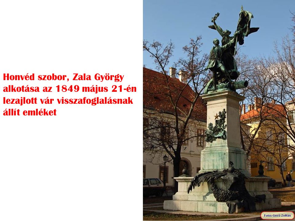 Honvéd szobor, Zala György alkotása az 1849 május 21-én lezajlott vár visszafoglalásnak állít emléket