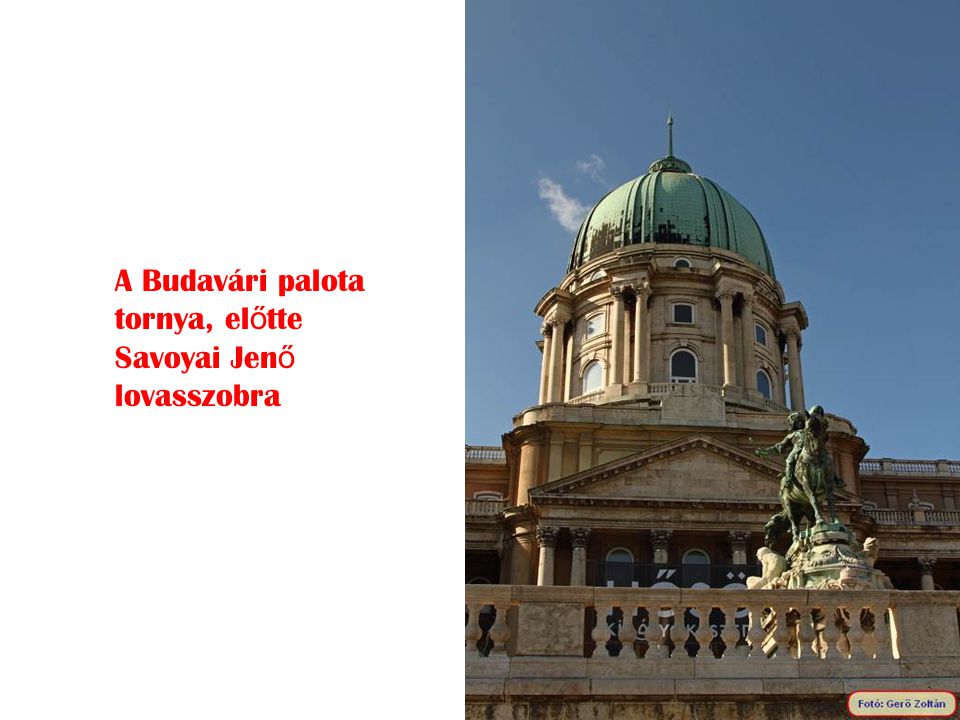 A Budavári palota tornya, előtte Savoyai Jenő lovasszobra