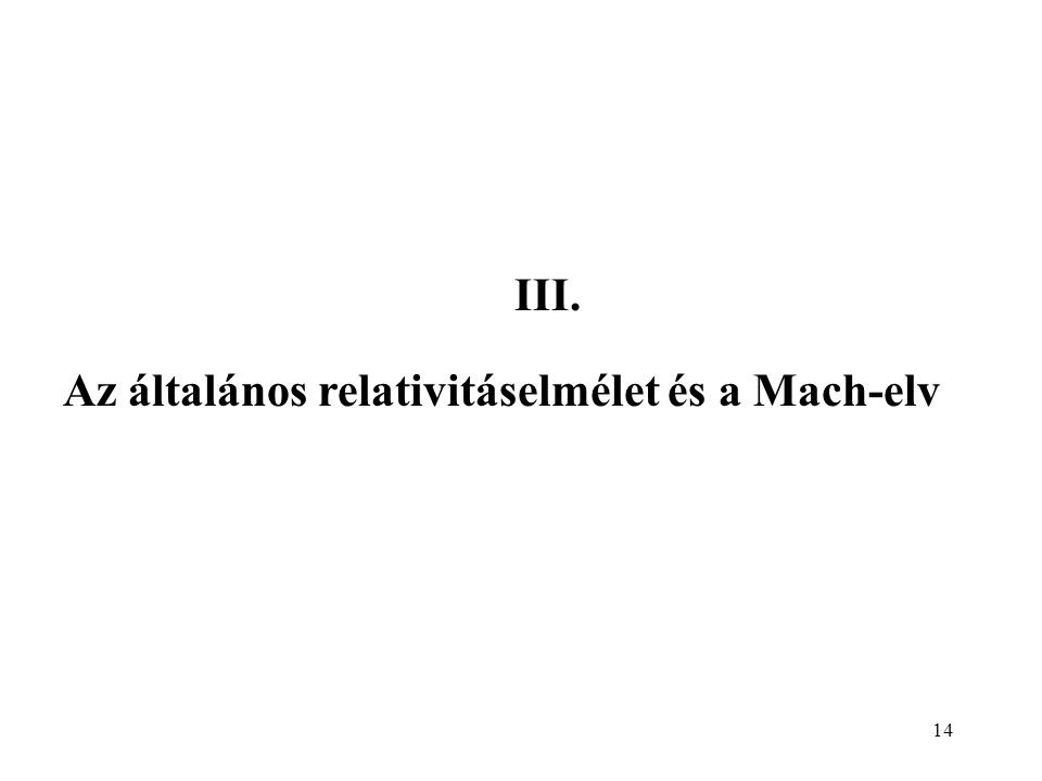 III. Az általános relativitáselmélet és a Mach-elv