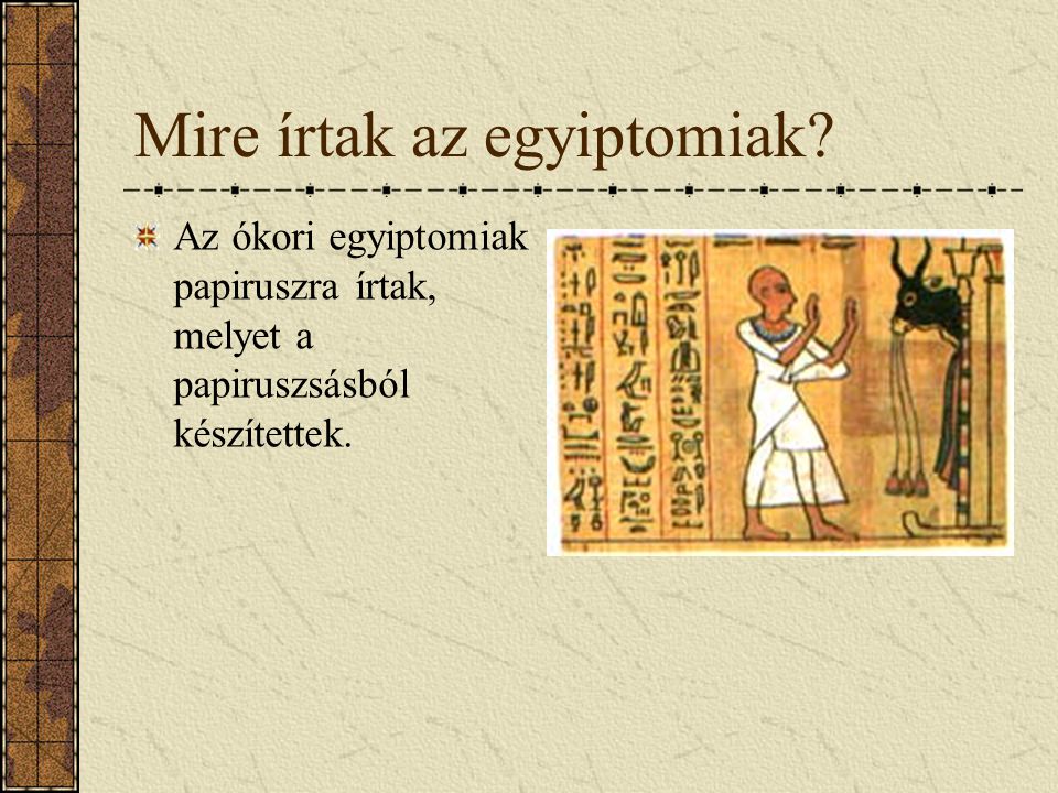 Mire írtak az egyiptomiak