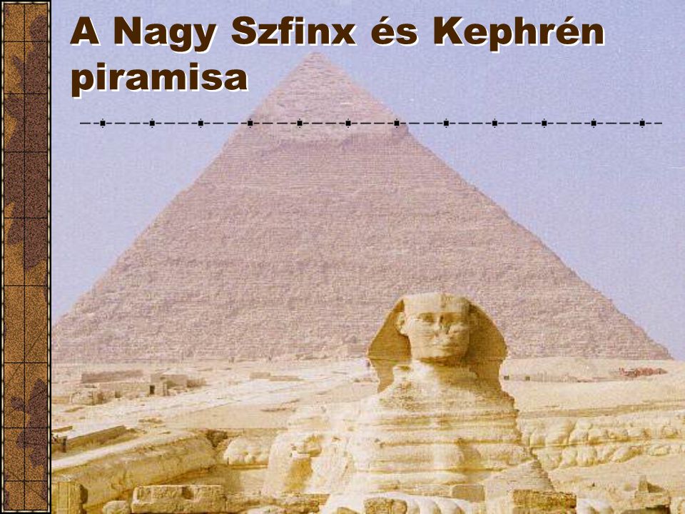 A Nagy Szfinx és Kephrén piramisa