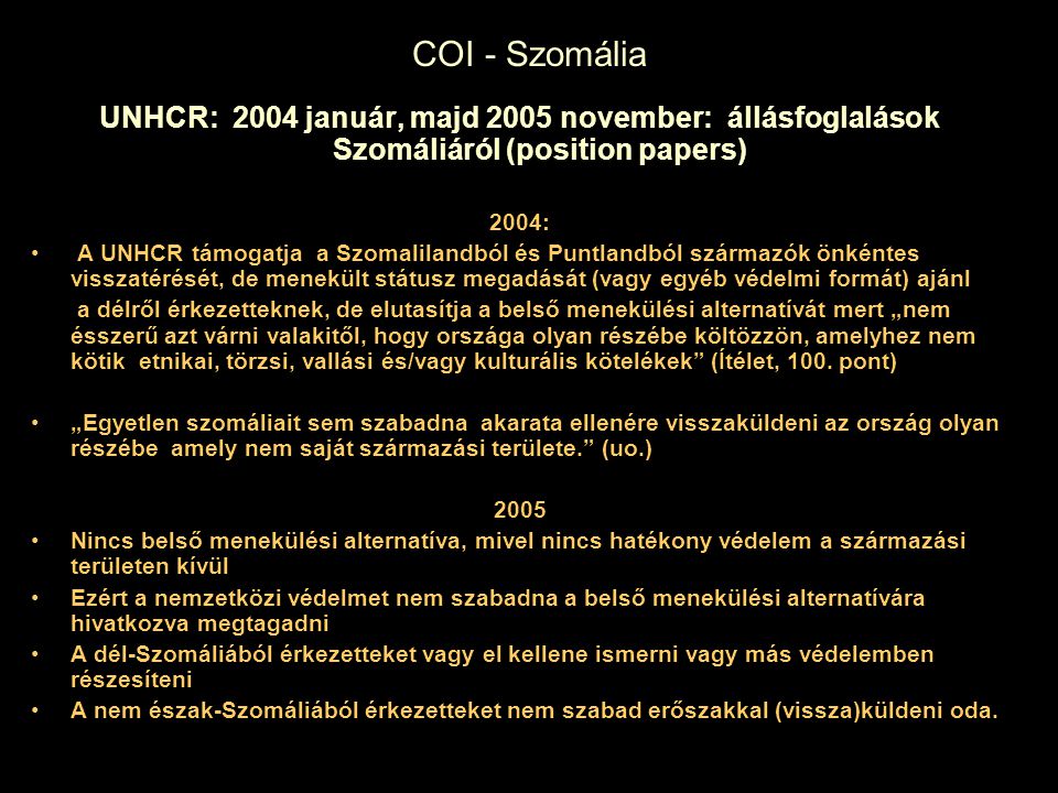 COI - Szomália UNHCR: 2004 január, majd 2005 november: állásfoglalások Szomáliáról (position papers)