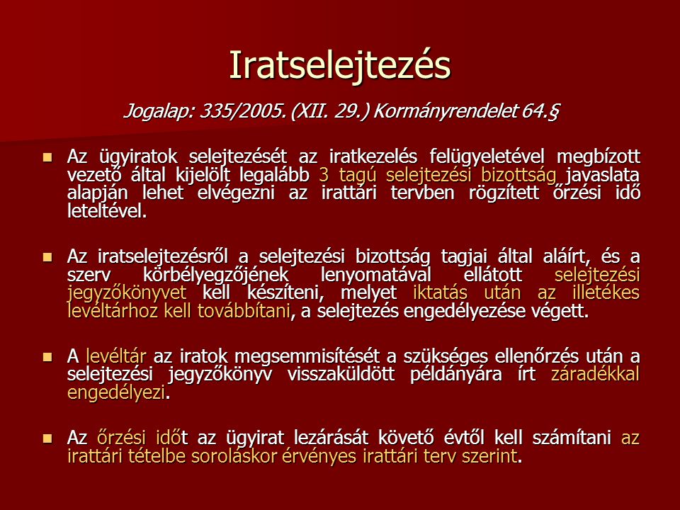Jogalap: 335/2005. (XII. 29.) Kormányrendelet 64.§