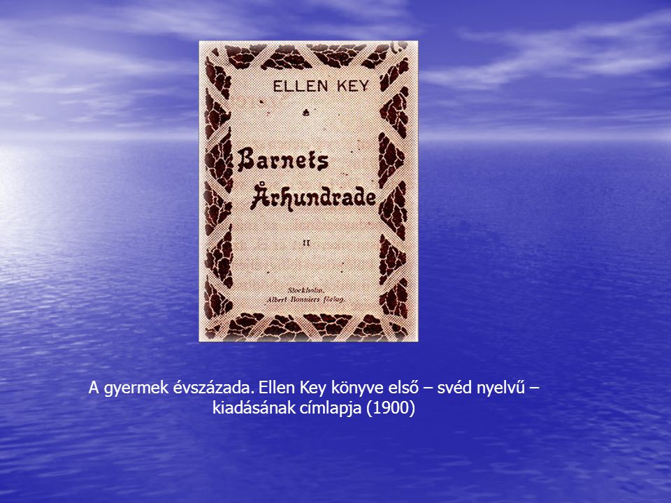 A gyermek évszázada. Ellen Key könyve első – svéd nyelvű – kiadásának címlapja (1900)