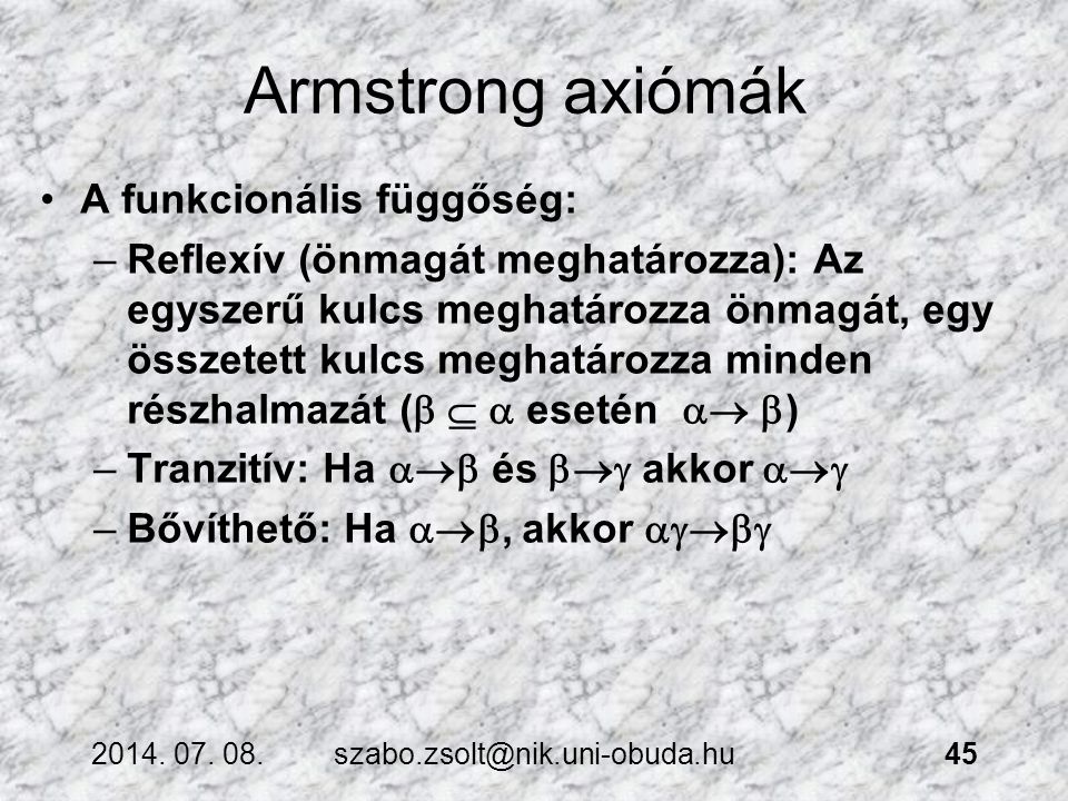 Armstrong axiómák A funkcionális függőség: