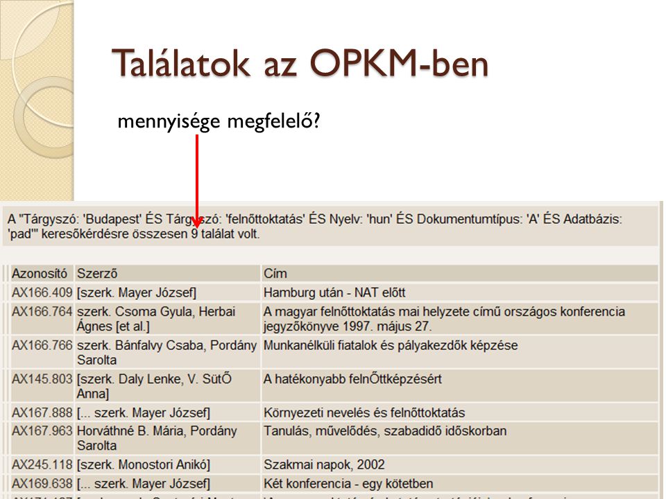 Találatok az OPKM-ben mennyisége megfelelő OPKM OPAC