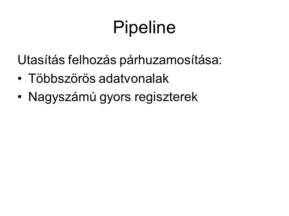 Pipeline Utasítás felhozás párhuzamosítása: Többszörös adatvonalak