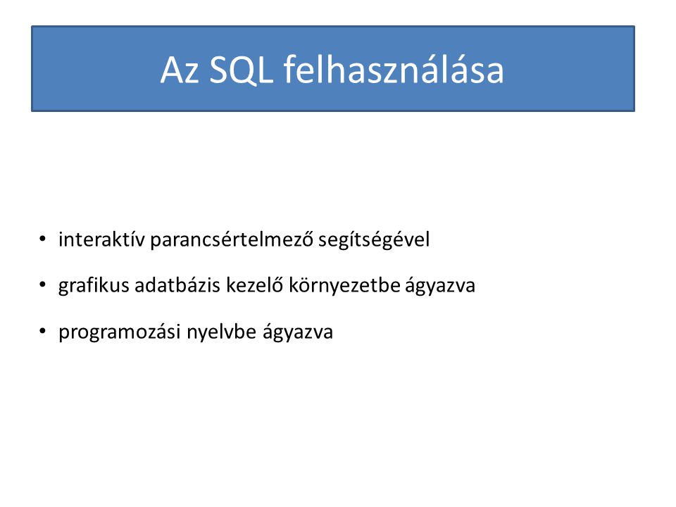 Az SQL felhasználása interaktív parancsértelmező segítségével