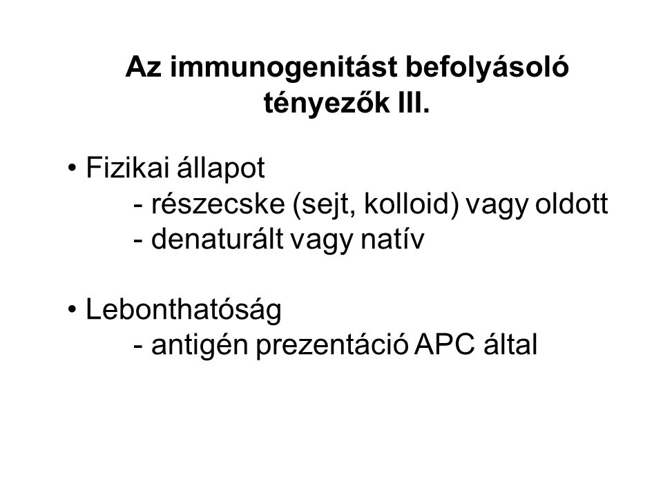 Az immunogenitást befolyásoló tényezők III.