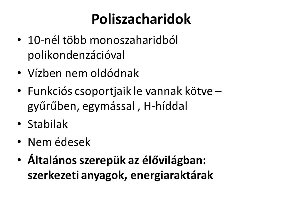 Poliszacharidok 10-nél több monoszaharidból polikondenzációval