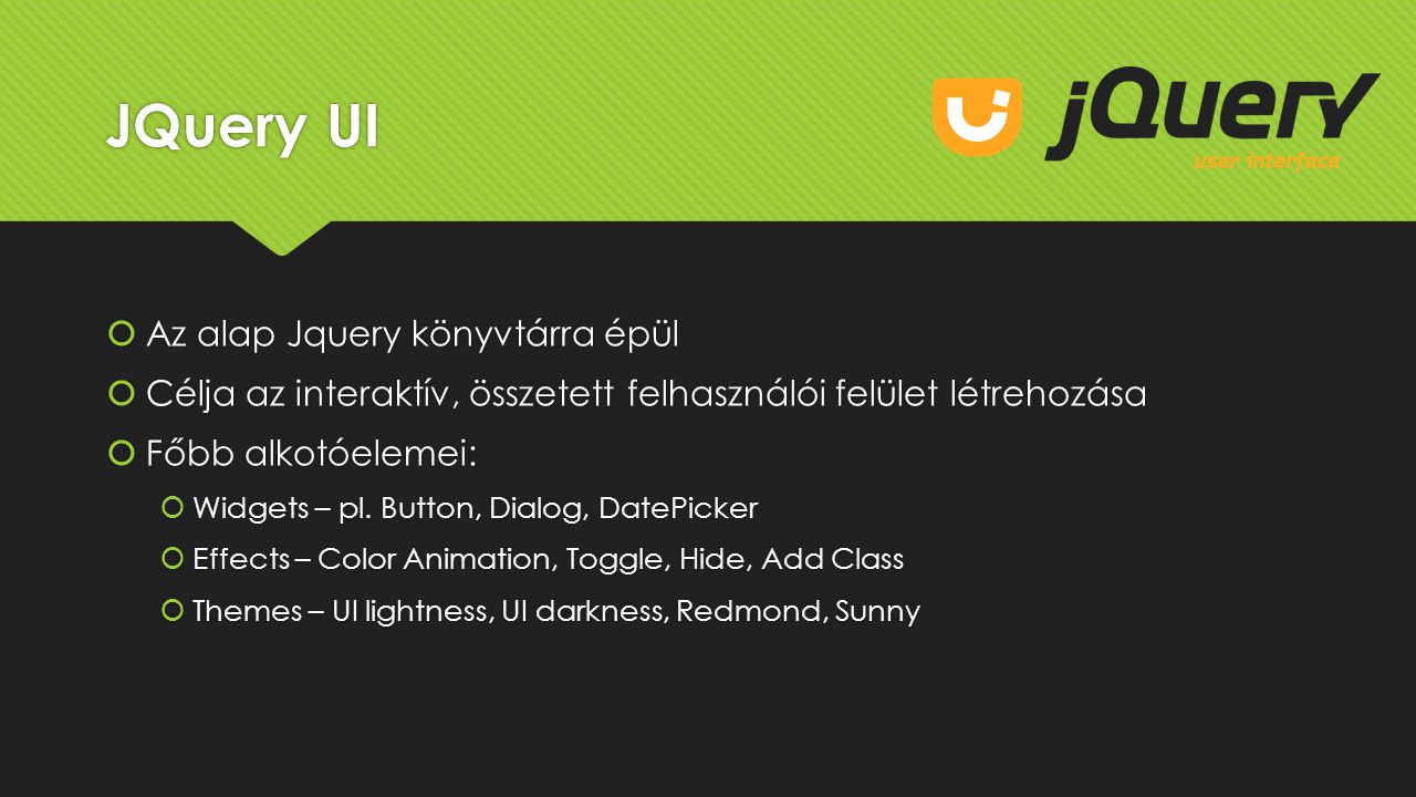 JQuery UI Az alap Jquery könyvtárra épül