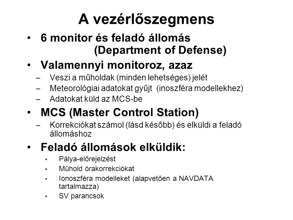 A vezérlőszegmens 6 monitor és feladó állomás (Department of Defense)