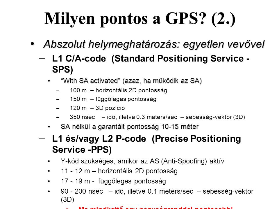 Milyen pontos a GPS (2.) Abszolut helymeghatározás: egyetlen vevővel
