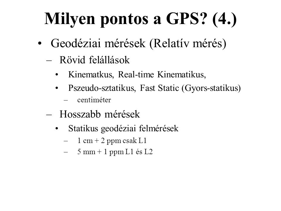 Milyen pontos a GPS (4.) Geodéziai mérések (Relatív mérés)