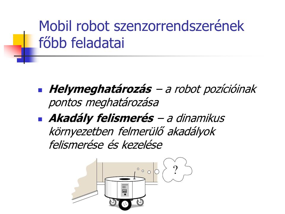 Mobil robot szenzorrendszerének főbb feladatai