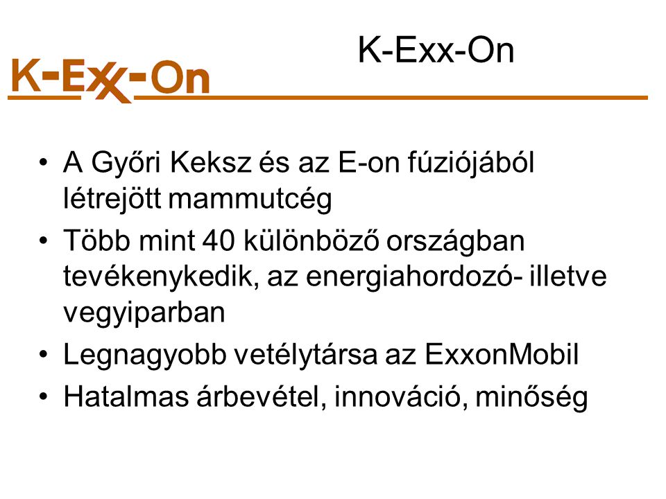K-Exx-On A Győri Keksz és az E-on fúziójából létrejött mammutcég