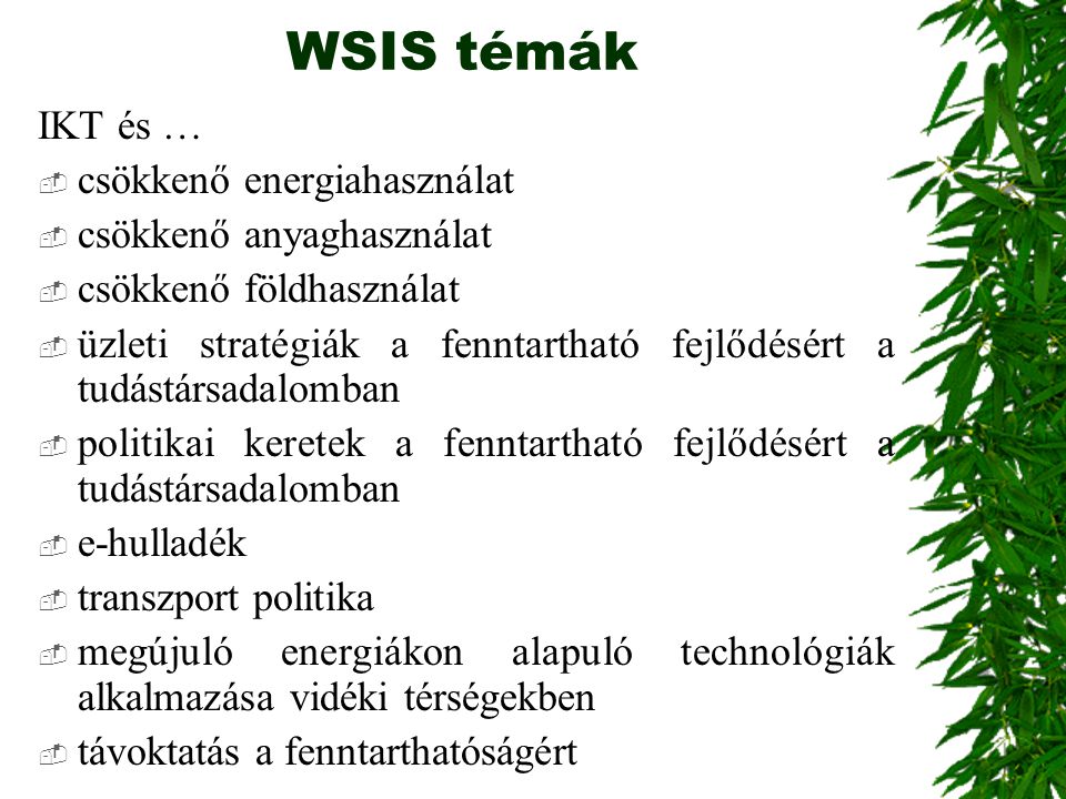 WSIS témák IKT és … csökkenő energiahasználat csökkenő anyaghasználat