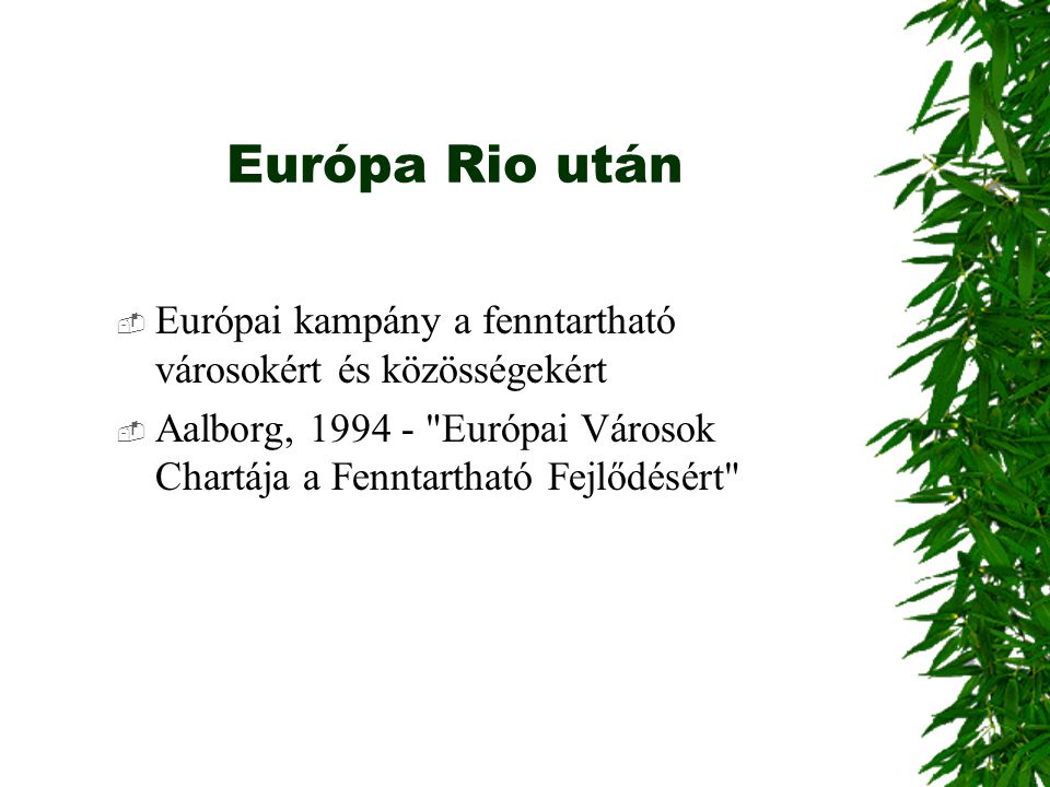 Európa Rio után Európai kampány a fenntartható városokért és közösségekért.