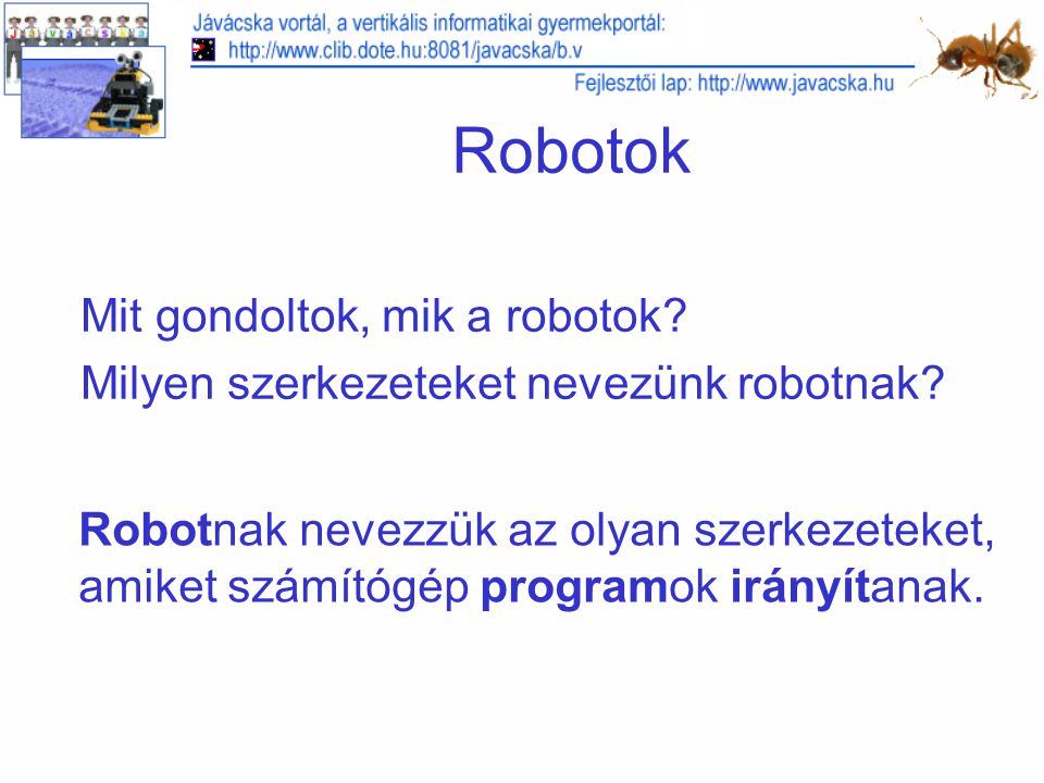 Robotok Mit gondoltok, mik a robotok