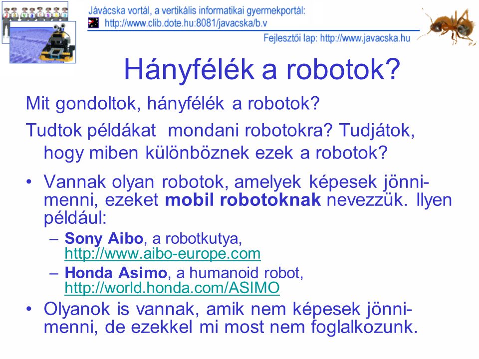 Hányfélék a robotok Mit gondoltok, hányfélék a robotok