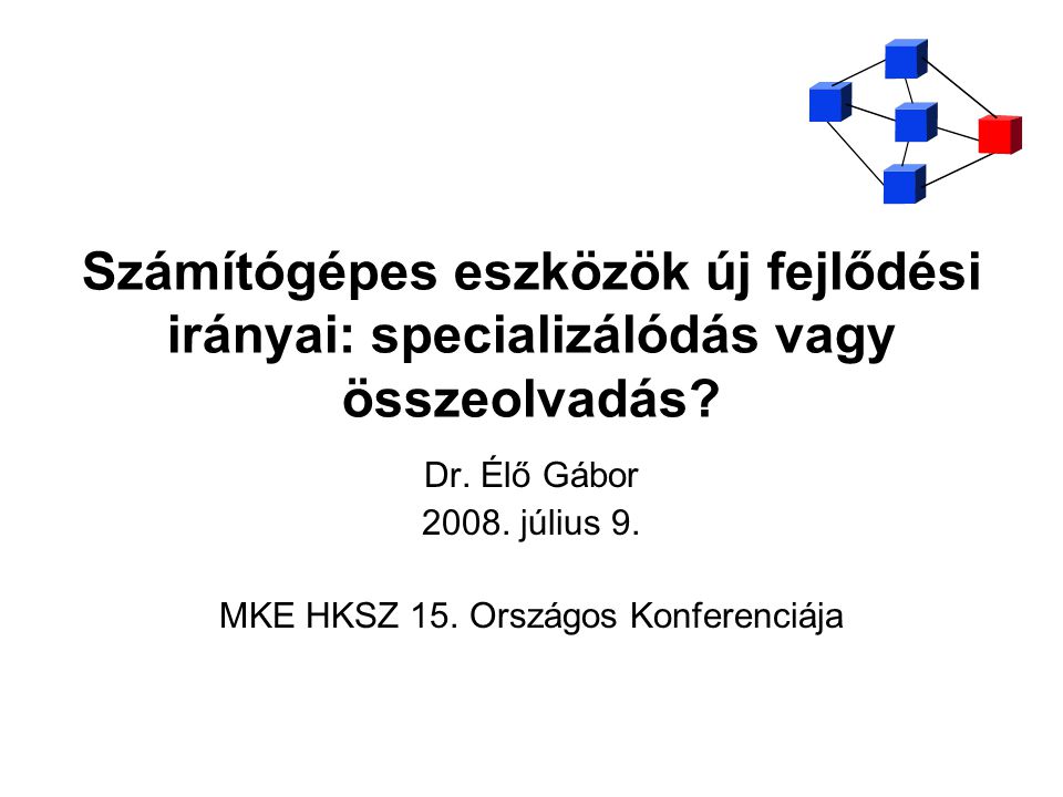 Dr. Élő Gábor július 9. MKE HKSZ 15. Országos Konferenciája