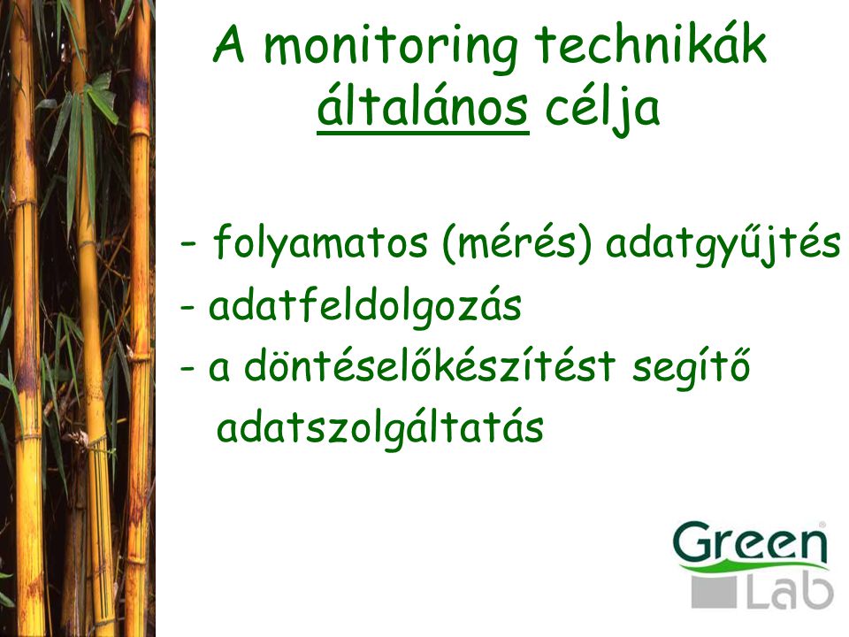 A monitoring technikák általános célja