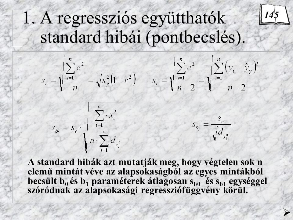 1. A regressziós együtthatók standard hibái (pontbecslés).