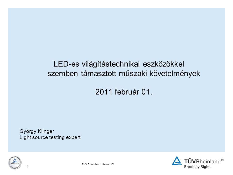 LED-es világítástechnikai eszközökkel szemben támasztott műszaki követelmények 2011 február 01.