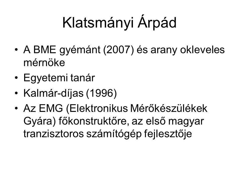 Klatsmányi Árpád A BME gyémánt (2007) és arany okleveles mérnöke