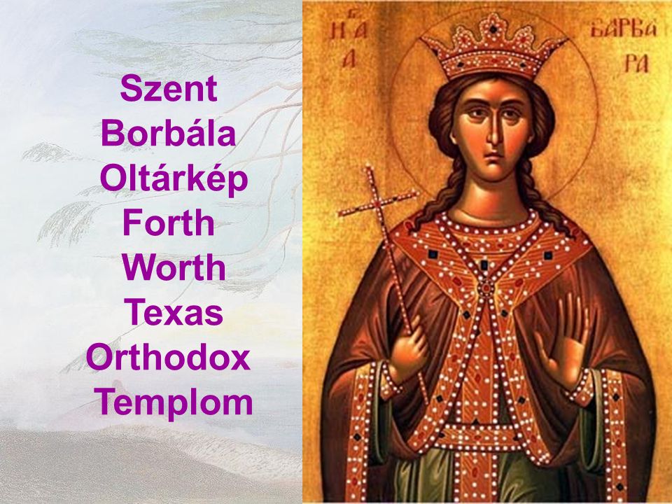 Szent Borbála Oltárkép Forth Worth Texas Orthodox Templom