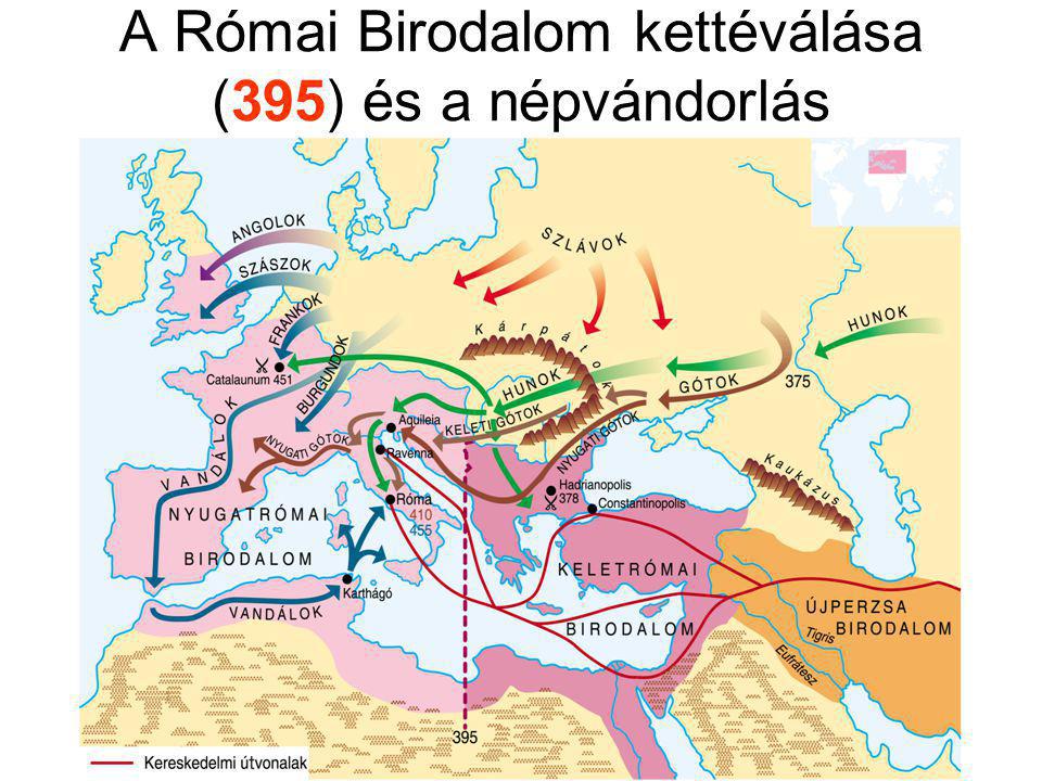 A Római Birodalom kettéválása (395) és a népvándorlás