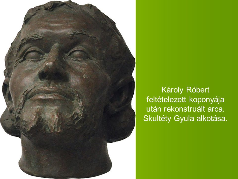 Károly Róbert feltételezett koponyája után rekonstruált arca