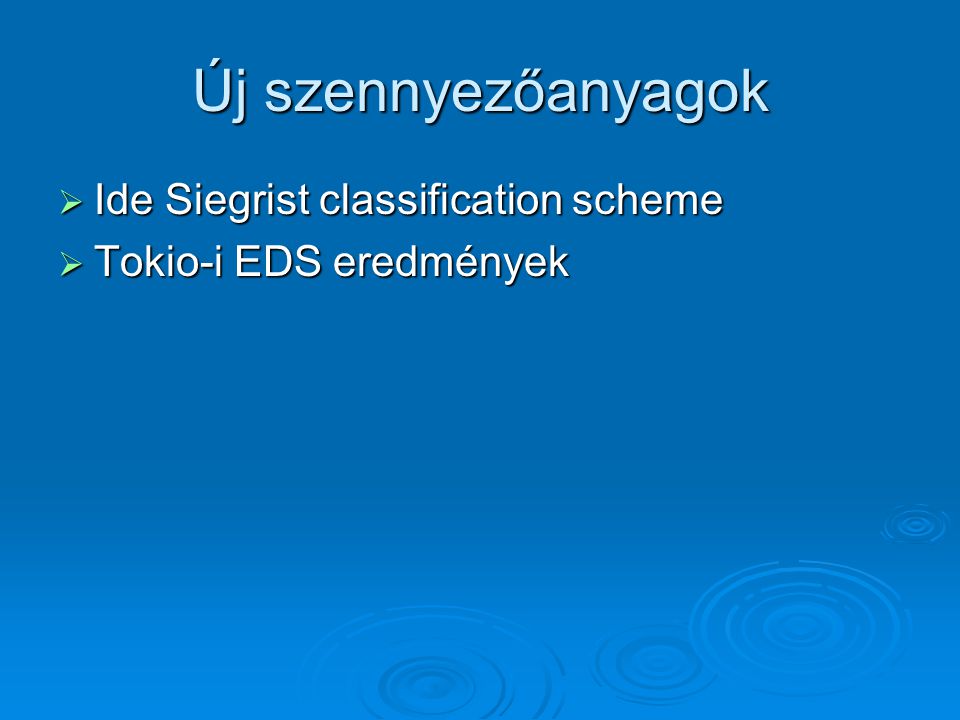 Új szennyezőanyagok Ide Siegrist classification scheme