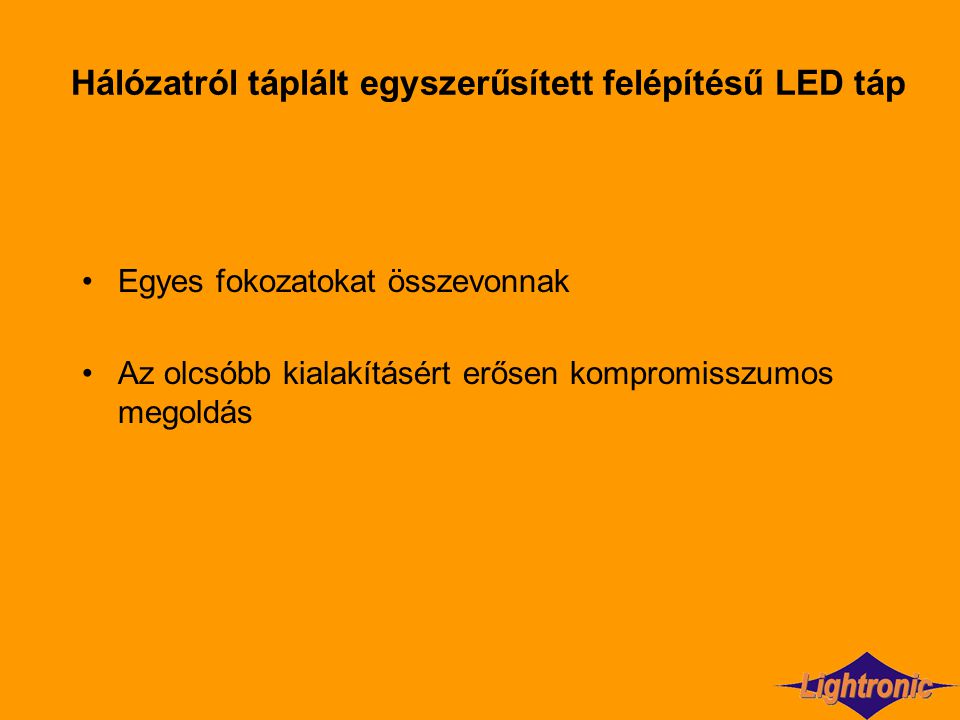 Hálózatról táplált egyszerűsített felépítésű LED táp