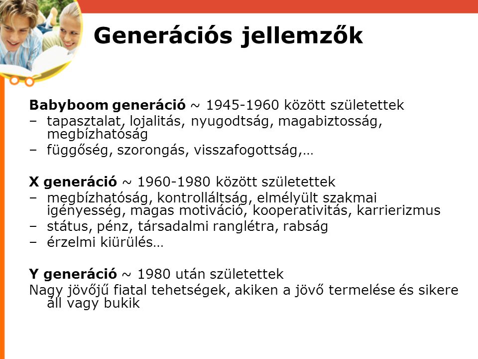 Generációs jellemzők Babyboom generáció ~ között születettek