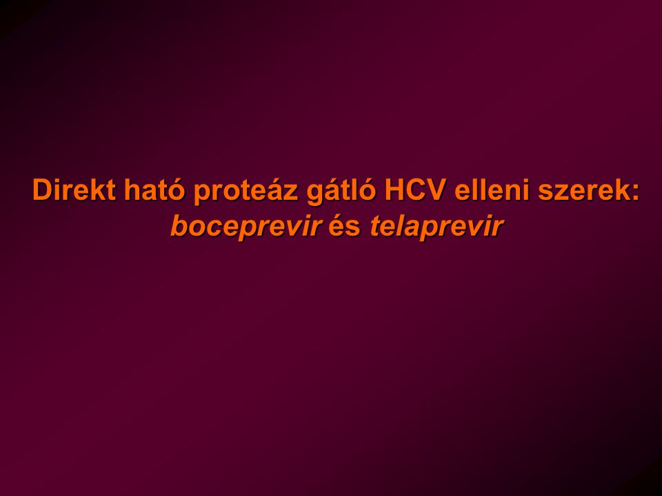 Direkt ható proteáz gátló HCV elleni szerek: boceprevir és telaprevir