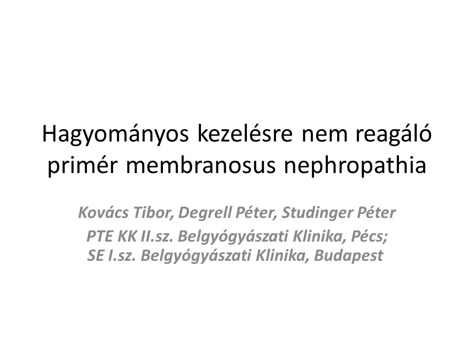Hagyományos kezelésre nem reagáló primér membranosus nephropathia