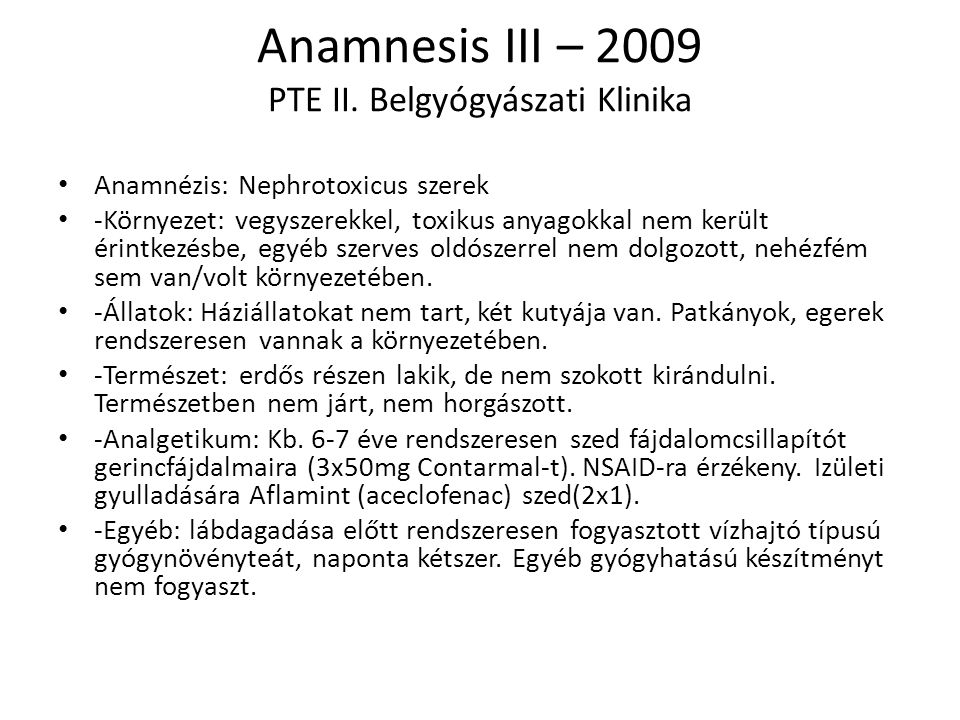 Anamnesis III – 2009 PTE II. Belgyógyászati Klinika